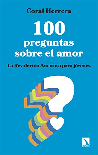 Libro 100 PREGUNTAS SOBRE EL AMOR LA REVOLUCION PARA JOVENES de CORAL HERRERA