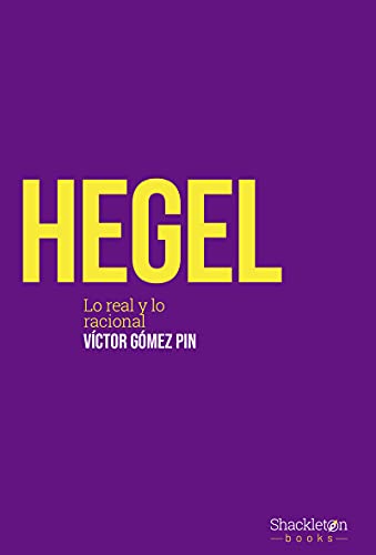 Libro HEGEL LO REAL Y LO RACIONAL de VICTOR GOMEZ PIN