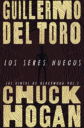Libro LOS SERES HUECOS de GUILLERMO DEL TORO- CHUCK HOGAN