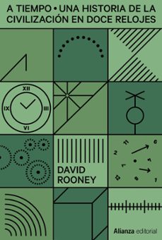 Libro A Tiempo Una Historia De La Civilizacion En Doce Relojes