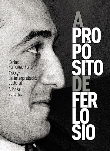 Libro A PROPOSITO DE FERLOSIO de CARLOS FEMENIAS FERRA