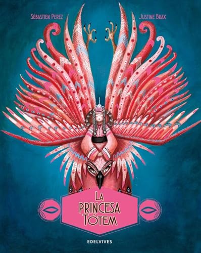 Libro LA PRINCESA TOTEM de SEBASTIAN PEREZ JUSTINE BRAX