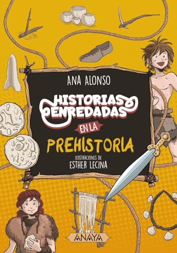 Libro HISTORIAS ENREDADAS EN LA PREHISTORIA de ANA ALONSO