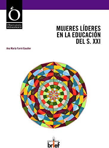 Libro MUJERES LIDERES EN LA EDUCACION DEL S XXI de ANA MARIA FERRE GAUDIER