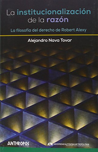 Libro LA INSTITUCIONALIZACION DE LA RAZON de ALEJANDO NAVA TOVAR