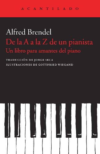 Libro DE LA A A LA Z DE UN PIANISTA de ALFRED BRENDEL