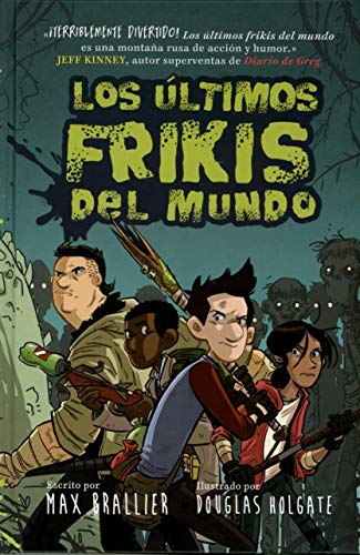 Libro LOS ULTIMOS FRIKIS DEL MUNDO 1 de MAX BRALLIER