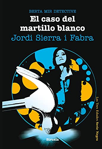 Libro EL CASO DEL MARTILLO BLANCO de JORDI SIERRA