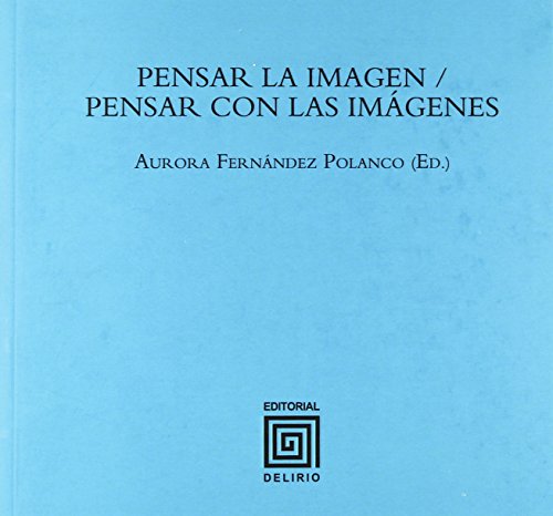 Libro PENSAR LA IMAGEN PENSAR CON LAS IMAGENES de VARIOS