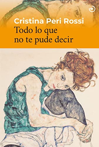 Libro TODO LO QUE NO TE PUDE DECIR de CRISTINA PERI ROSSI