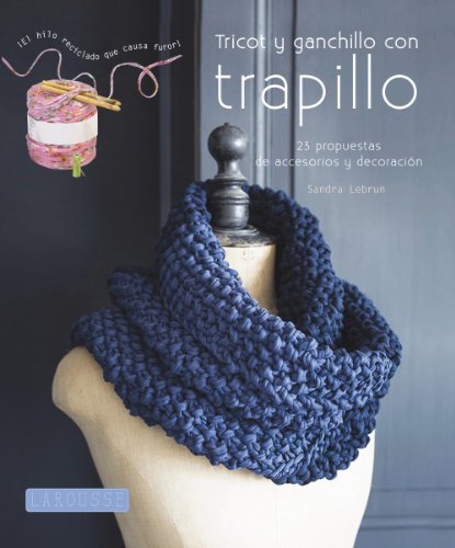Libro TRICOT Y GANCHILLO CON TRAPILLO de SANDRA LEBRUN