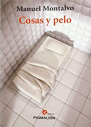 Libro COSAS Y PELOS de MANUEL MONTALVO