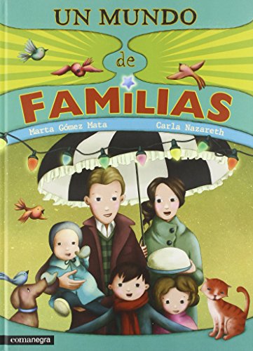 Libro UN MUNDO DE FAMILIAS de MARTA GOMEZ MATA-CARLA NAZARETH