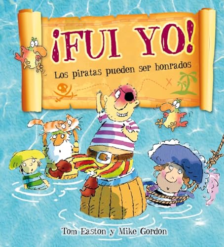 Libro FUI YO LOS PIRATAS PUEDEN SER HONRADOS de TOM EASTON Y MIKE GORDON