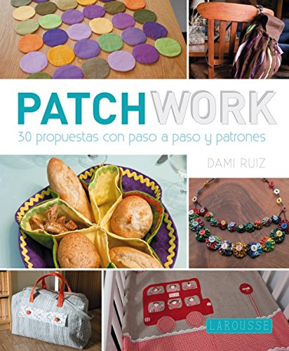 Libro PATCHWORK 30 PROPUESTAS CON PASO A PASO Y PATRONES de VARIOS