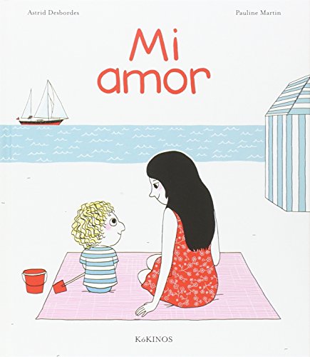 Libro MI AMOR de ASTRID DESBORDES Y PAULINE MARTIN