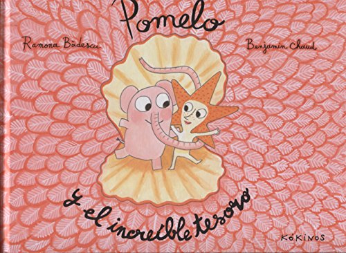 Libro POMELO Y EL INCREIBLE TESORO de RAMON BADESCU-BENJAMIN CHAUD