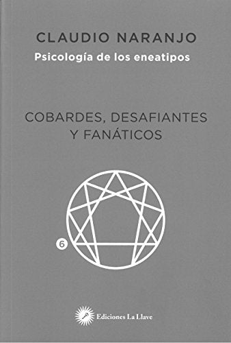 Libro COBARDES DESAFIANTES Y FANATICOS de CLAUDIO NARANJO