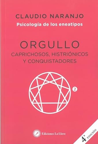 Libro ORGULLO CAPRICHOSOS HISTRIONICOS Y CONQUISTADORES de CLAUDIO NARANJO