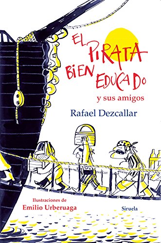 Libro EL PIRATA BIEN EDUCADO Y SUS AMIGOS de RAFAEL DEZCALLAR