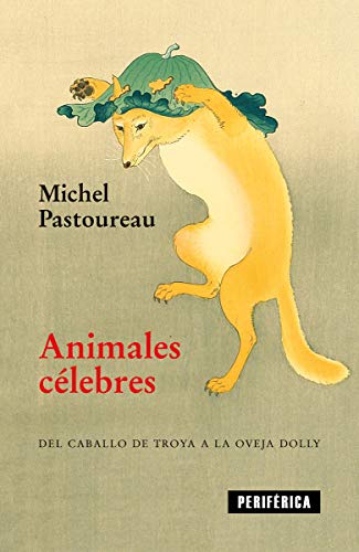 Libro ANIMALES CELEBRES de MICHEL PASTOUREAU