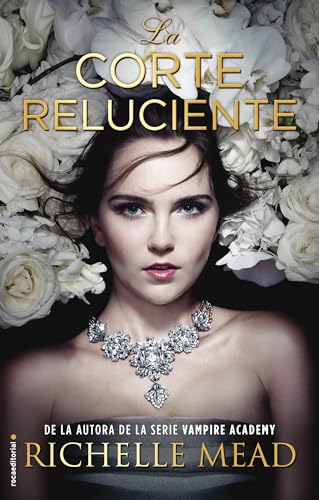 Libro LA CORTE RELUCIENTE de RICHELLE MEAD