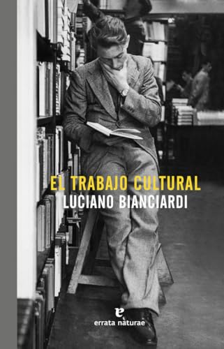 Libro EL TRABAJO CULTURAL de LUCIANO BIANCIARDI