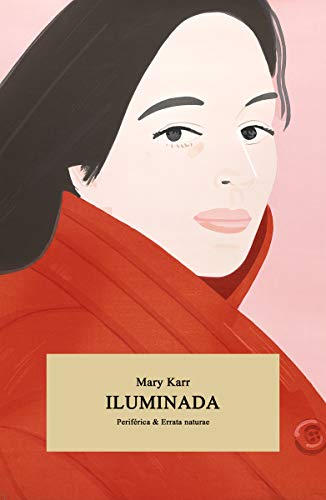 Libro ILUMINADA de MARY KARR