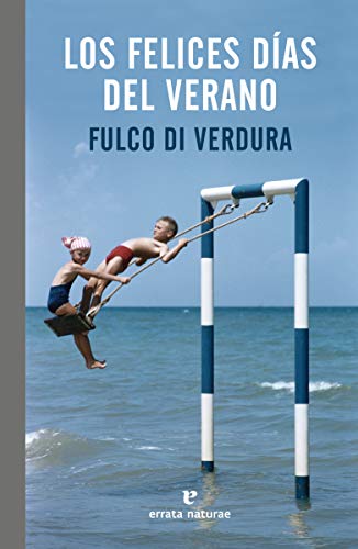 Libro LOS FELICES DIAS DEL VERANO de FULCO DI VERDURA