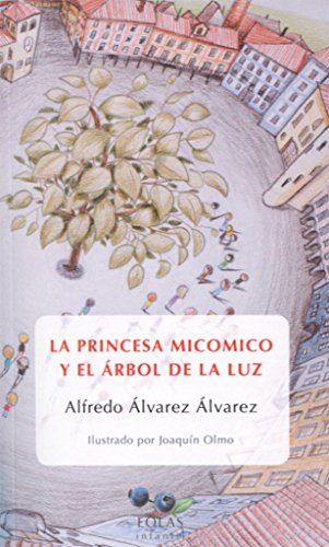 Libro LA PRINCESA MICOMICO Y EL ARBOL DE LA LU de ALFREDO ALVAREZ ALVAREZ