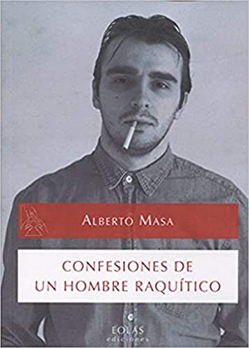 Libro Confesiones De Un Hombre Raquitico
