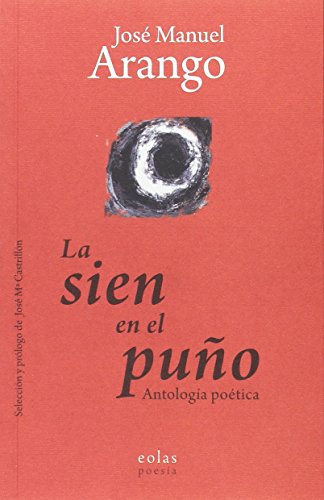 Libro LA SIEN EN EL PUNO de JOSE MANUEL ARANGO