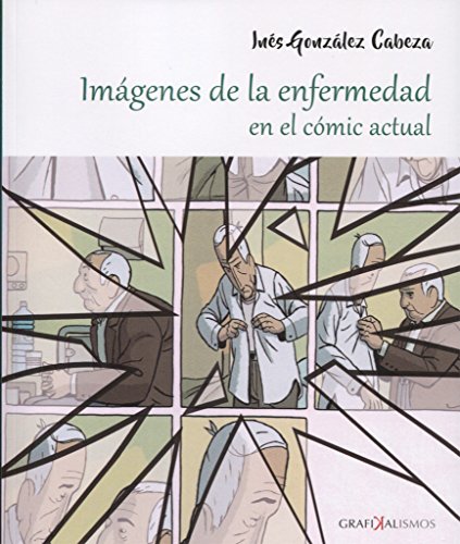 Libro IMAGENES DE LA ENFERMEDAD EN EL COMIC ACTUAL de INES GONZALEZ