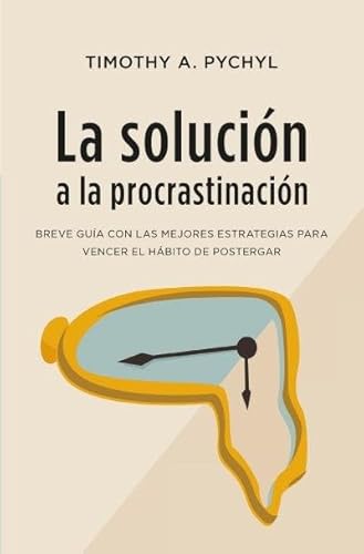 Libro La Solucion A La Procrastinacion