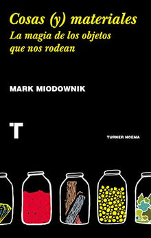 Libro COSAS Y MATERIALES LA MAGIA DE LOS OBJETOS QUE NOS RODEAN de MARK MIODOWNIK