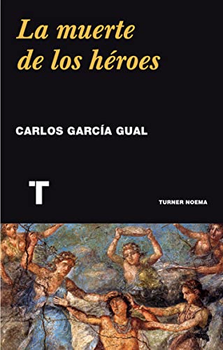 Libro LA MUERTE DE LOS HEROES de CARLOS GARCIA GUAL