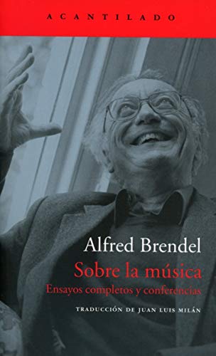 Libro SOBRE LA MUSICA ENSAYOS COMPLETOS Y CONFERENCIAS de ALFRED BRENDEL