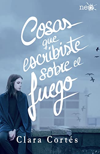 Libro Cosas Que Escribiste Sobre El Fuego