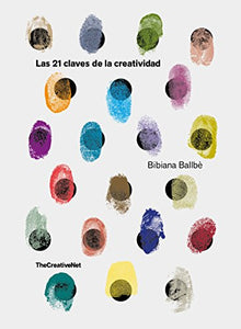 Libro LAS 21 CLAVES DE LA CREATIVIDAD de BIBIANA BALLBE