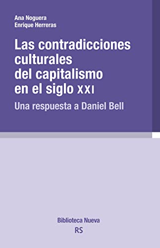 Libro LAS CONTRADICCIONES CULTURALES DEL CAPITALISMO EN EL SIGLO XXI de ANA NOGUERA Y ENRIQUE HERRERAS