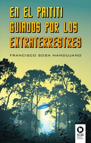 Libro EN EL PATITI GUIADOS POR LOS EXTRATERRESTRES de FRANCISCO SOSA MANDUJANO