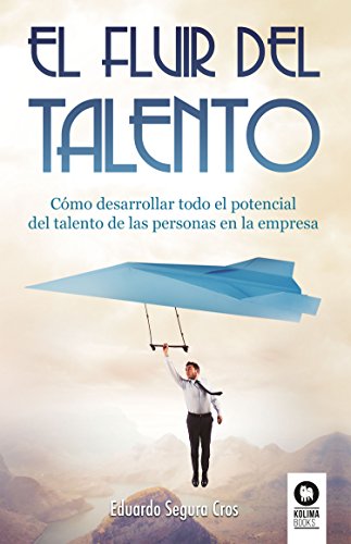 Libro EL FLUIR DEL TALENTO de EDUARDO SEGURA CROS