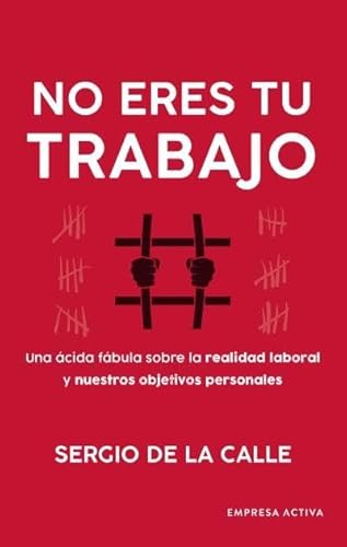 Libro NO ERES TU TRABAJO de SERGIO DE LA CALLE