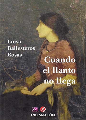 Libro CUANDO EL LLANTO NO LLEGA de LUISA BALLESTEROS ROSAS