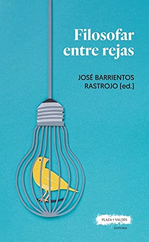 Libro FILOSOFAR ENTRE REJAS de JOSE BARRIENTOS RASTROJO