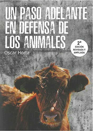 Libro UN PASO ADELANTE EN DEFENSA DE LOS ANIMALES de OSCAR HORTA