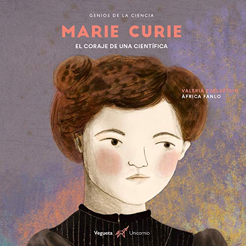 Libro MARIE CURIE EL CORAJE DE UNA CIENTIFICA de VALERIA EDELSZTEIN