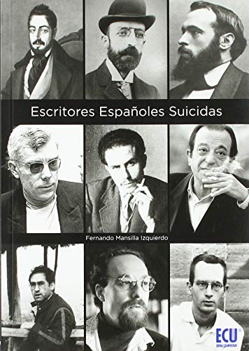 Libro ESCRITORES ESPANOLES SUICIDAS de FERNANDO MANSILLA IZQUIERDO