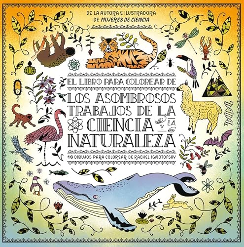 Libro EL LIBRO PARA COLOREAR DE LOS ASOMBROSOS TRABAJOS DE LA CIENCIA de RACHEL IGNOTOFSKY