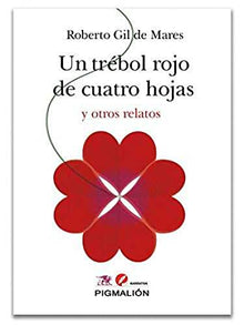 Libro UN TREBOL ROJO DE CUATRO HOJAS de ROBERTO GIL DE MARES